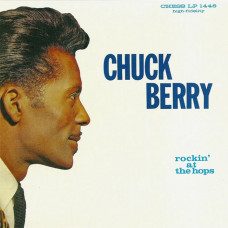 Вінілова платівка Chuck Berry – Rockin' At The Hops (LP, Album, Limited Edition, Reissue, 180 Gram, Vinyl)