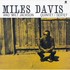Вінілова платівка Miles Davis And Milt Jackson – Quintet / Sextet (LP, Album, Reissue, Mono, 180 Gram, Vinyl)