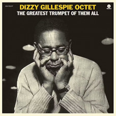 Вінілова платівка The Dizzy Gillespie Octet – The Greatest Trumpet Of Them All (LP, Reissue, Stereo, Vinyl)