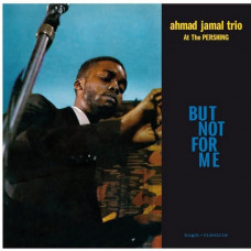 Вінілова платівка The Ahmad Jamal Trio – Ahmad Jamal At The Pershing - But Not For Me (LP, Album, Reissue, Remastered, 180 Gram, Vinyl)