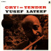 Yusef Lateef – Cry! Tender (LP, Album, Limited Edition, Vinyl) Yusef Lateef – Cry! Tender (LP, Album, Limited Edition, Vinyl)