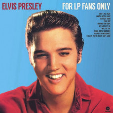 Вінілова платівка Elvis Presley – For LP Fans Only (LP, Compilation, Limited Edition, Reissue, 180 Gram, Vinyl)