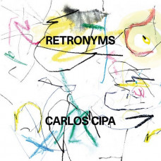Вінілова платівка Carlos Cipa – Retronyms (LP, Album, Vinyl)