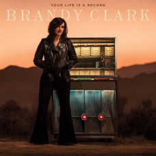 Вінілова платівка Brandy Clark – Your Life Is A Record (LP, Album, Vinyl)