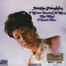 Вінілова платівка Aretha Franklin – I Never Loved A Man The Way I Love You (LP, Album, Reissue, Mono, 180 Gram, Vinyl)