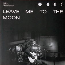 Вінілова платівка Fay Wildhagen – Leave Me To The Moon (Live In Oslo) (LP, Album, Vinyl)