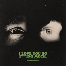 Вінілова платівка Glass Animals – I Love You So F***ing Much. (LP, Album, Etched Vinyl)