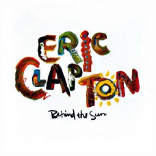 Вінілова платівка Eric Clapton – Behind The Sun (2LP, Album, Vinyl)