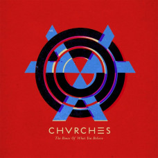 Вінілова платівка Chvrches – The Bones Of What You Believe (LP, Album, Vinyl)
