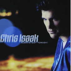 CD диск Chris Isaak – Always Got Tonight (CD, Album)