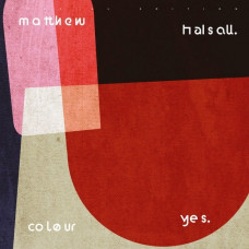 Вінілова платівка Matthew Halsall – Colour Yes (2LP, Deluxe Edition, Vinyl)