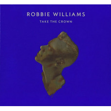 CD диск Robbie Williams – Take The Crown (CD, DVD, Album)