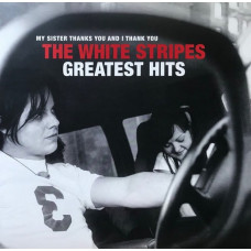 The White Stripes – My Sister Thanks You And I Thank You The White Stripes Greatest Hits (2LP, Compilation, Vinyl)