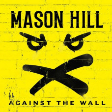 Mason Hill – Against The Wall (LP, Album, Vinyl)