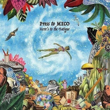 Press To Meco – Here's To The Fatigue (LP, Album, Vinyl)
