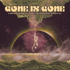 Gone Is Gone – If Everything Happens For A Reason...Then Nothing Really Matters At All (LP, Album, Gold Vinyl)