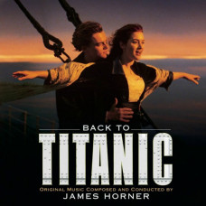 James Horner - Back To Titanic (2LP, Limited Edition, Vinyl) James Horner - Back To Titanic (2LP, Limited Edition, Vinyl)