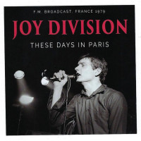 Joy Division – These Days In Paris - F.M. Broadcast, France 1979 (CD)