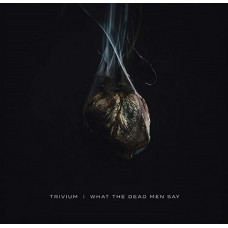 Trivium – What The Dead Men Say (LP, Album, Stereo, Vinyl)
