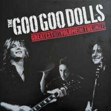 The Goo Goo Dolls – The Goo Goo Dolls Greatest Hits Volume One The Singles (LP, Compilation, Stereo,