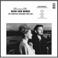 Dead Can Dance – The John Peel Sessions 1983-1984 (Radio Broadcast) (LP, Compilation, Limited Edition, Vinyl) Dead Can Dance – The John Peel Sessions 1983-1984 (Radio Broadcast) (LP, Compilation, Limited Edition, Vinyl)