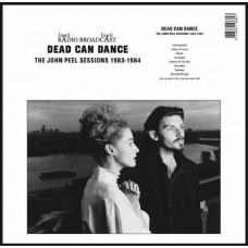 Dead Can Dance – The John Peel Sessions 1983-1984 (Radio Broadcast) (LP, Compilation, Limited Edition, Vinyl) Dead Can Dance – The John Peel Sessions 1983-1984 (Radio Broadcast) (LP, Compilation, Limited Edition, Vinyl)