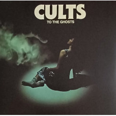 Cults – To The Ghosts (LP, Limited Edition, Signed Zoetrope Slipmat, Green Onion Vinyl)