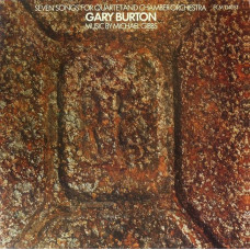 Gary Burton – Seven Songs For Quartet And Chamber Orchestra (LP, Album, Reissue, Vinyl) Gary Burton – Seven Songs For Quartet And Chamber Orchestra (LP, Album, Reissue, Vinyl)