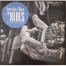 Various – Everyday I Have The Blues Original Blues Classics (LP, Album, Stereo, 180g, Vinyl) Various – Everyday I Have The Blues Original Blues Classics (LP, Album, Stereo, 180g, Vinyl)