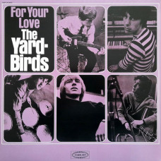The Yardbirds – For Your Love (LP, Reissue, Mono, Vinyl) The Yardbirds – For Your Love (LP, Reissue, Mono, Vinyl)