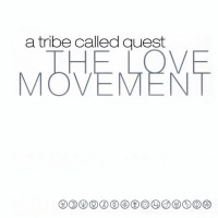 A Tribe Called Quest – The Love Movement (Vinyl, 3LP, Album, Limited Edition, Reissue) A Tribe Called Quest – The Love Movement (Vinyl, 3LP, Album, Limited Edition, Reissue)