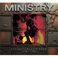 Ministry – Ultimate Rarest Trax! 1981-1986 (2CD, Compilation) Ministry – Ultimate Rarest Trax! 1981-1986 (2CD, Compilation)
