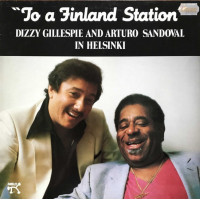 Dizzy Gillespie And Arturo Sandoval – To A Finland Station (LP, Album, Yellow Labels, Vinyl)