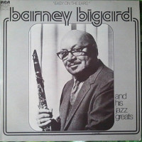 Barney Bigard And His Jazz Greats – Easy On The Ears (LP, Album, Vinyl) Barney Bigard And His Jazz Greats – Easy On The Ears (LP, Album, Vinyl)