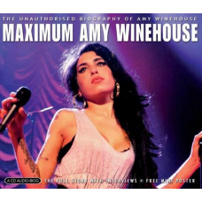 Amy Winehouse – Maximum Amy Winehouse (The Unauthorised Biography Of Amy Winehouse)